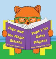 Pepe and the Magic Glasses: Pepe y las Gafas M�gicas 0990552527 Book Cover