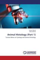 Animal Histology (Part 1): “Lecture Notes on Cytology and General Histology 365961386X Book Cover