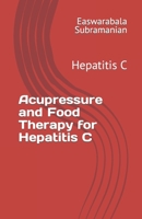 Acupressure and Food Therapy for Hepatitis C: Hepatitis C B0C1J9CXT9 Book Cover