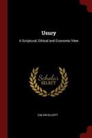 Usury: A Scriptural, Ethical and Economic View 0343996502 Book Cover
