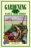 Gardening: Plains and Upper Midwest 1555910688 Book Cover