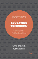 Educating Tomorrow : Learning for the Post-Pandemic World 1800436637 Book Cover