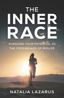 The Inner Race: Pursuing Your Potential at the Crossroads of Midlife B0F887TDWK Book Cover