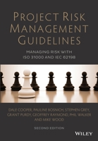 Project Risk Management Guidelines: Managing Risk with ISO 31000 and Iec 62198. Dale F. Cooper, Phil Walker, Geoffrey Raymond, Stephen Grey 1118820312 Book Cover