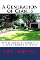 A Generation of Giants: WW II Soldiers from the Old Cambridge District 1484114345 Book Cover