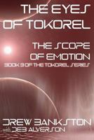 The Eyes of Tokorel: The Scope of Emotion 0997554703 Book Cover