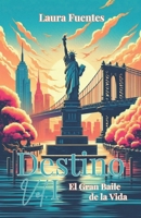 Destino Vol. I El gran baile de la vida (Spanish Edition) B0DHJK73NM Book Cover