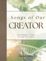 Songs of Our Creator: Glorifying Our Creator Through the Psalms (Treasuring God's Word Inductive Bible Studies) 1960409050 Book Cover