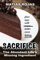 Sacrifice: The Abundant Life's Missing Ingredient B0BW38DB5M Book Cover