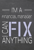 I'm a Financial Manager I Can Fix Anything: Financial Manager Dot Grid Notebook, Planner or Journal 110 Dotted Pages Office Equipment, Supplies Funny Financial Manager Gift Idea for Christmas or Birth 1702371115 Book Cover