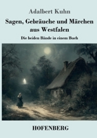 Sagen, Gebräuche und Märchen aus Westfalen: Die beiden Bände in einem Buch (German Edition) 374375150X Book Cover