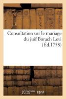 Consultation sur le mariage du juif Borach Levi 2019317079 Book Cover