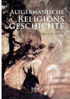 Altgermanische Religionsgeschichte: History of Ancient Germanic Religion (Mythology) 3863476409 Book Cover