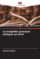 La tragédie grecque antique en bref (French Edition) 6209897800 Book Cover