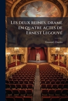Les deux reines; drame en quatre actes de Ernest Legouvé 1173162577 Book Cover