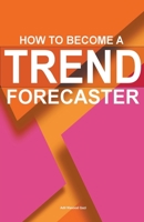 How To Become A Trend Forecaster B0CGGLZ18L Book Cover