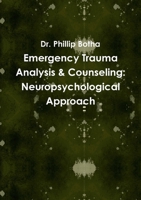 Emergency Trauma Analysis & Counseling: Neuropsychological Approach 1300288558 Book Cover