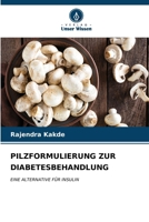 Pilzformulierung Zur Diabetesbehandlung (German Edition) 6207138864 Book Cover