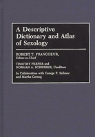 A Descriptive Dictionary and Atlas of Sexology 0313259437 Book Cover