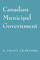 Canadian Municipal Government 1442639512 Book Cover