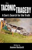 The Taconic Tragedy: A Son's Search for the Truth 1457503778 Book Cover