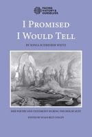 Facing History and Ourselves: I Promised I Would Tell 0961584130 Book Cover