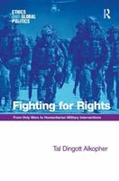 Fighting for Rights: From Holy Wars to Humanitarian Military Interventions B071J7PRPX Book Cover