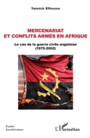Mercenariat et conflits armés en Afrique: Le cas de la guerre civile angolaise (1975-2002) (Études Eurafricaines) (French Edition) 214049976X Book Cover