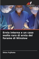 Ernia interna e un caso molto raro di ernia del forame di Winslow 6205666464 Book Cover
