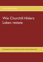 Wie Churchill Hitlers Leben rettete (German Edition) 374947057X Book Cover