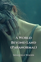 A World Beyond Land (Paranormal) B0DPJ7CXMS Book Cover