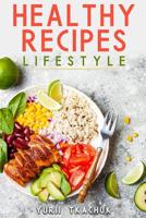 Healthy Recipes Lifestyle: Cook Tasty and Healthy 1096878208 Book Cover