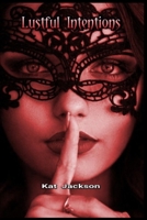 Lustful Intentions 1655264532 Book Cover