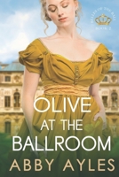 Olive at the Ballroom: Historical Regency Romance Novel B0CHLC8DR7 Book Cover