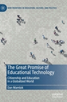 The Great Promise of Educational Technology: Citizenship and Education in a Globalized World 3030836126 Book Cover