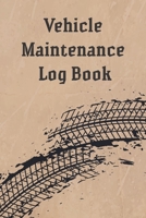 Automotive Maintenance Log Book: Track Maintenance Repairs, Fuel, Oil, Miles, Tires - Record Book for Cars, Trucks, Motorcycles and Other Vehicles with Parts List, Mileage Log Notes, Contacts, Vehicle B084DFYPX1 Book Cover