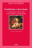 Erudizione e devozione. Le raccolte di vite di santi in età moderna e contemporanea 8883340310 Book Cover