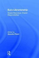 Euro-Librarianship: Shared Resources, Shared Responsibilities 1560242663 Book Cover