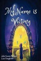My Name Is Victory 0692833013 Book Cover