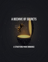 A Beehive Of Secrets: A Stratford Park Romance B0FQ4765Q6 Book Cover