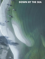 DOWN BY THE SEA B08XGSTSCN Book Cover