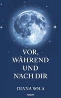 Vor, während und nach dir (German Edition) 3991469553 Book Cover