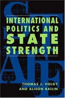 International Politics & State Strength 1588261174 Book Cover
