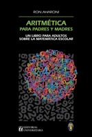 Aritmética para padres y madres: Un libro para adultos sobre la matemática escolar (Spanish Edition) 9561123878 Book Cover