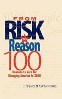 From Risk to Reason: 100 Reasons to Vote to Change America in 2008 0965047849 Book Cover
