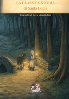 La classica storia Santa Lucia: Una notte di luce e piccoli doni (Italian Edition) B0GNZP1K9B Book Cover