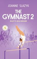 The Gymnast 2: Riley's Big Dream (All In Sports Middle Grade Books) B0G2LH9CRK Book Cover