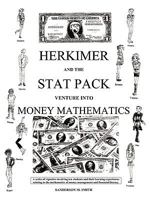 Herkimer and the Stat Pack Venture Into Money Mathematics 1449019064 Book Cover