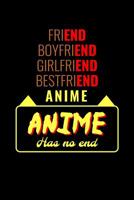 Friend Boyfriend Girlfriend Bestfriend Anime Anime Has No End: Notebook 1078427186 Book Cover