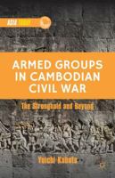 The Armed Groups in Cambodian Civil War: Territorial Control, Rivalry, and Recruitment 1137364084 Book Cover